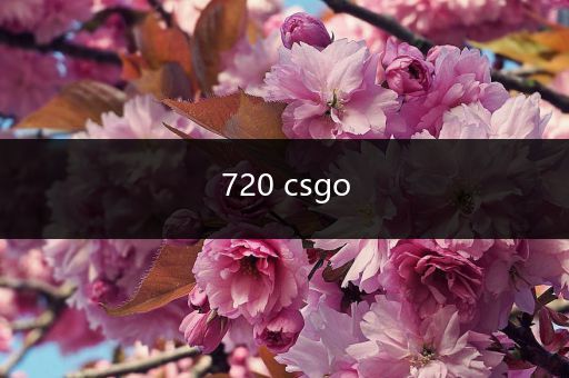 720 csgo